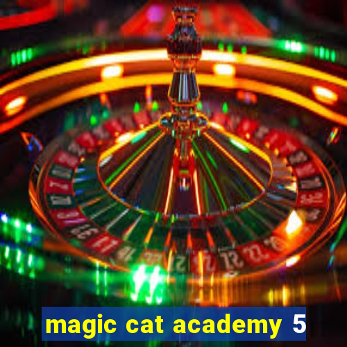 magic cat academy 5